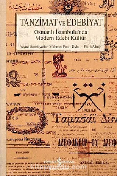 Tanzimat ve Edebiyat & Osmanlı İstanbulu'nda Modern Edebi Kültür