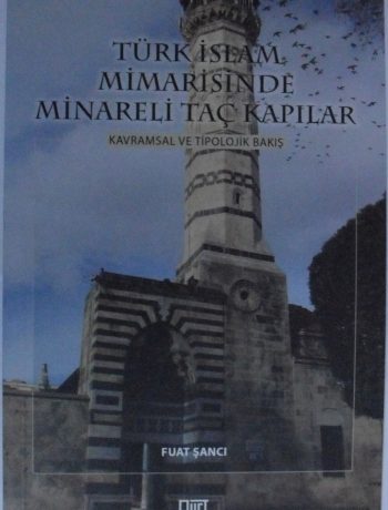 Türk İslam Mimarisinde Minareli Taç Kapılar