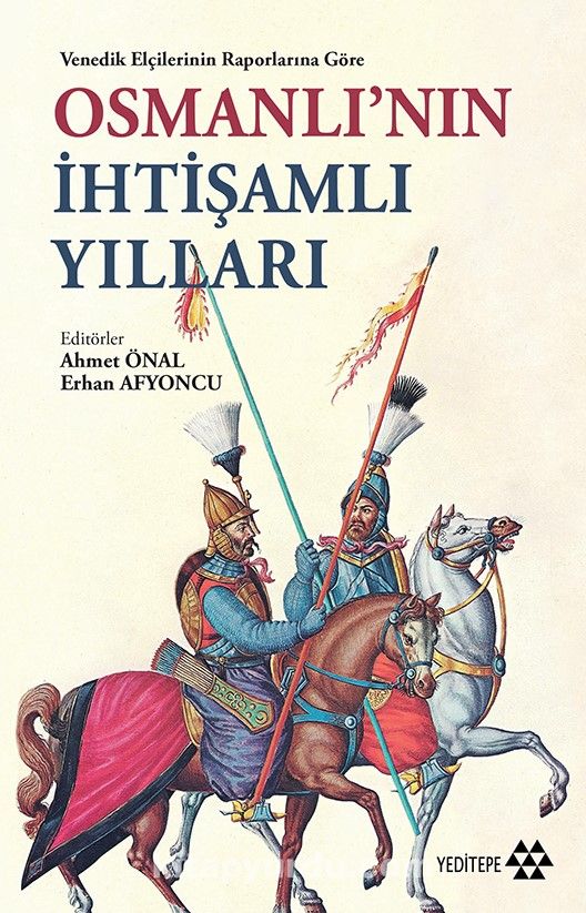 Venedik Elçilerinin Raporlarına Göre Osmanlı’nın İhtişamlı Yılları