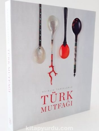Asırlık Tariflerle Türk Mutfağı (Karton Kapak)