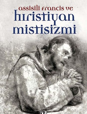 Assisili Francis ve Hıristiyan Mistisizmi