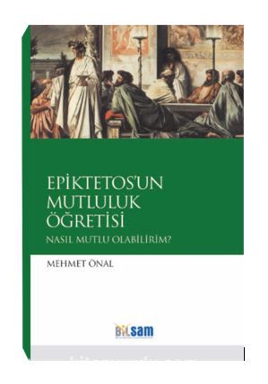 Epiktetos’un Mutluluk Öğretisi