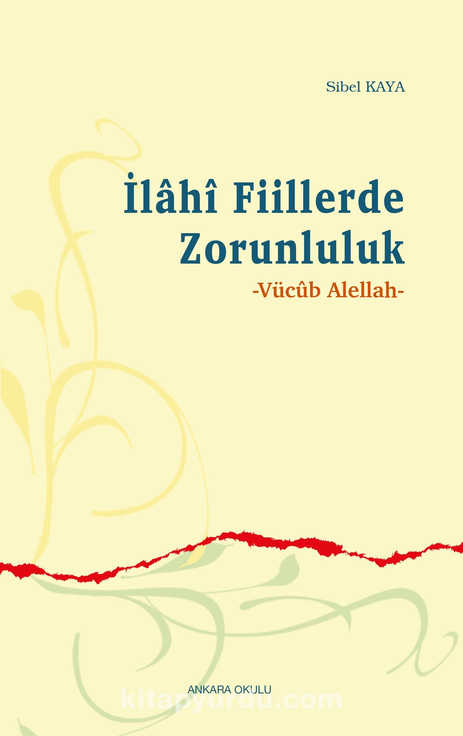 İlahi Fiillerde Zorunluluk & Vücub Alellah