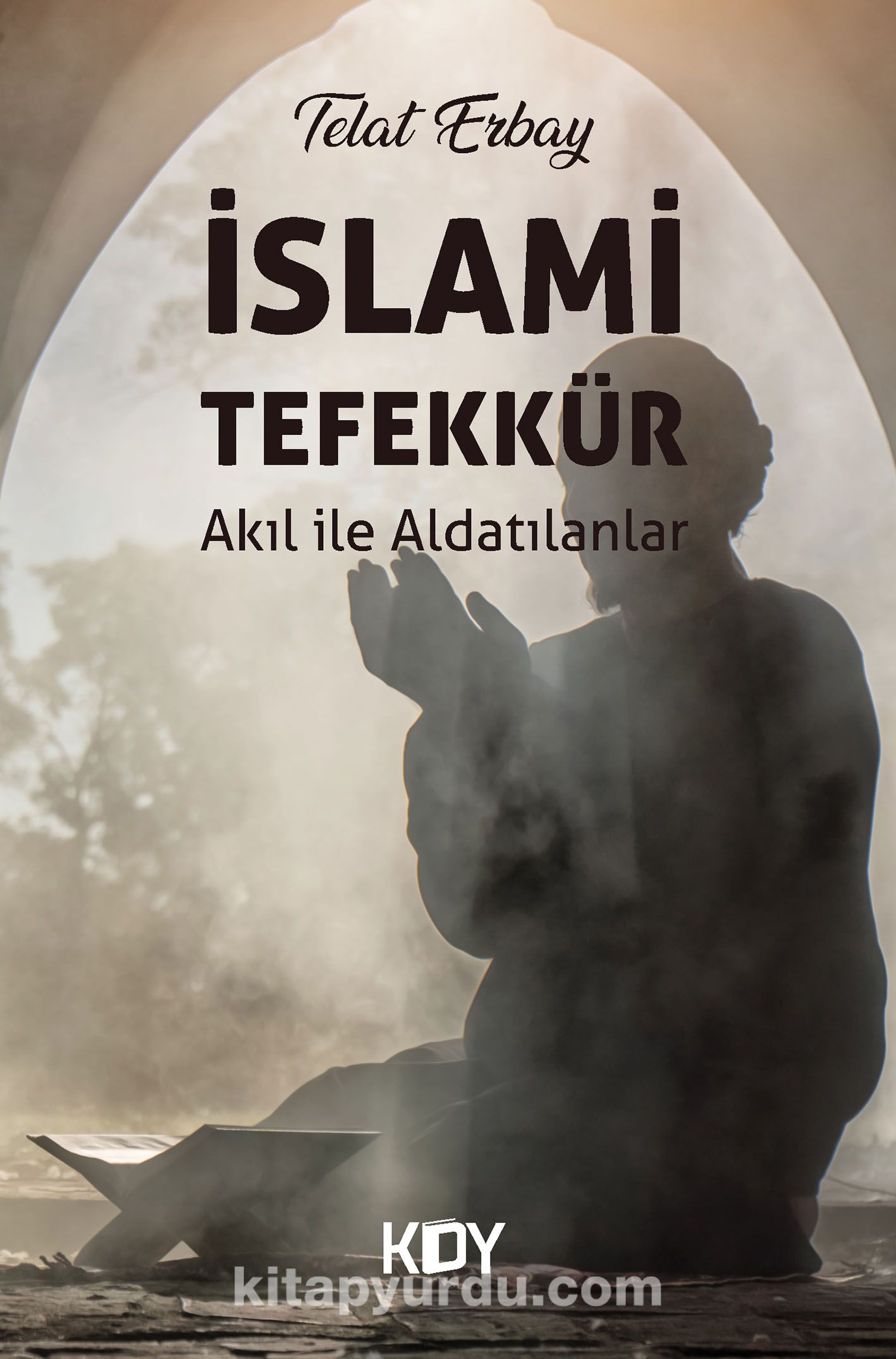 İslami Tefekkür & Akıl ile Aldatılanlar