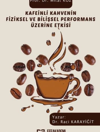 Kafeinli Kahvenin Fiziksel ve Bilişsel Performans Üzerine Etkisi