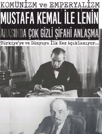 Komünizm ve Emperyalizm & Mustafa Kemal İle Lenin Arasında Çok Gizli Şifahi Antlaşma