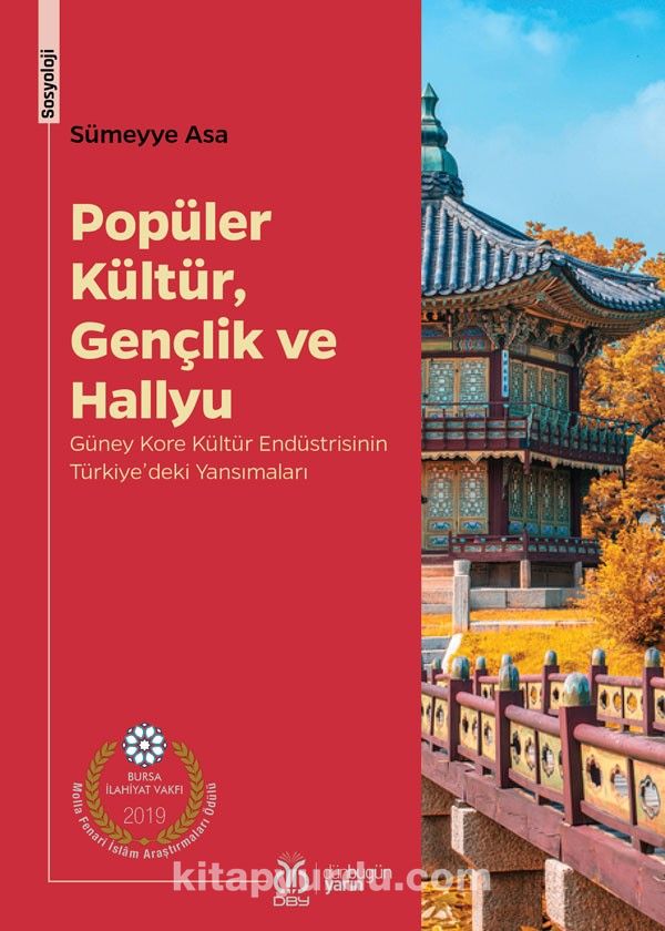 Popüler Kültür, Gençlik ve Hallyu & Güney Kore Kültür Endüstrisinin Türkiye'deki Yansımaları