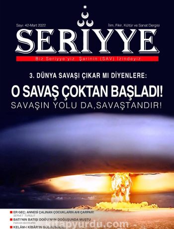 Seriyye İlim, Fikir, Kültür ve Sanat Dergisi Sayı: 42 Mart 2022