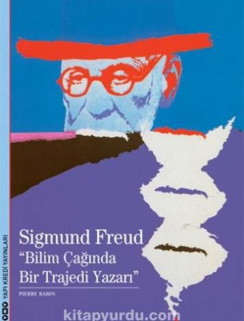 Sigmund Freud & Bilim Çağında Bir Trajedi Yazarı