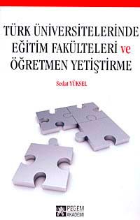 Türk Üniversitelerinde Eğitim Fakülteleri ve Öğretmen Yetiştirme