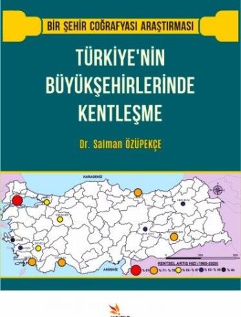 Türkiye’nin Büyükşehirlerinde Kentleşme & Bir Şehir Coğrafyası Araştırması