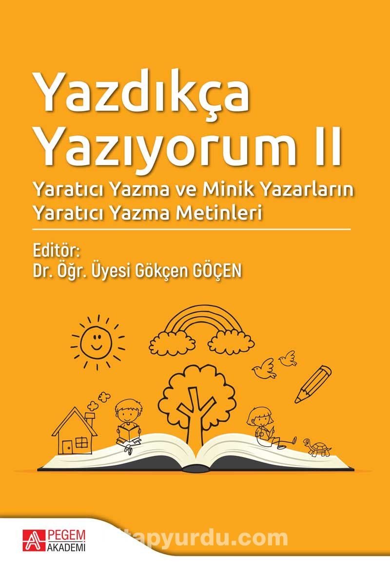 Yazdıkça Yazıyorum II &  Yaratıcı Yazma ve Minik Yazarların Yaratıcı Yazma Metinleri