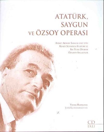 Atatürk, Saygun ve Özsoy Operası