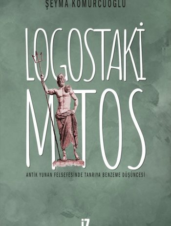 Logostaki Mitos & Antik Yunan Felsefesinde Tanrıya Benzeme Düşüncesi