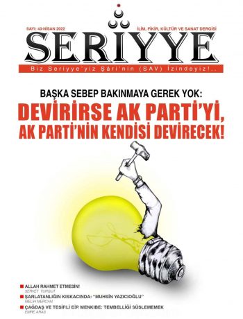 Seriyye İlim, Fikir, Kültür ve Sanat Dergisi Sayı: 43 Nisan 2022