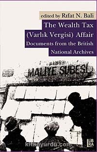 The Wealth Tax (Varlık Vergisi) Affair - Documents From the British National Archives