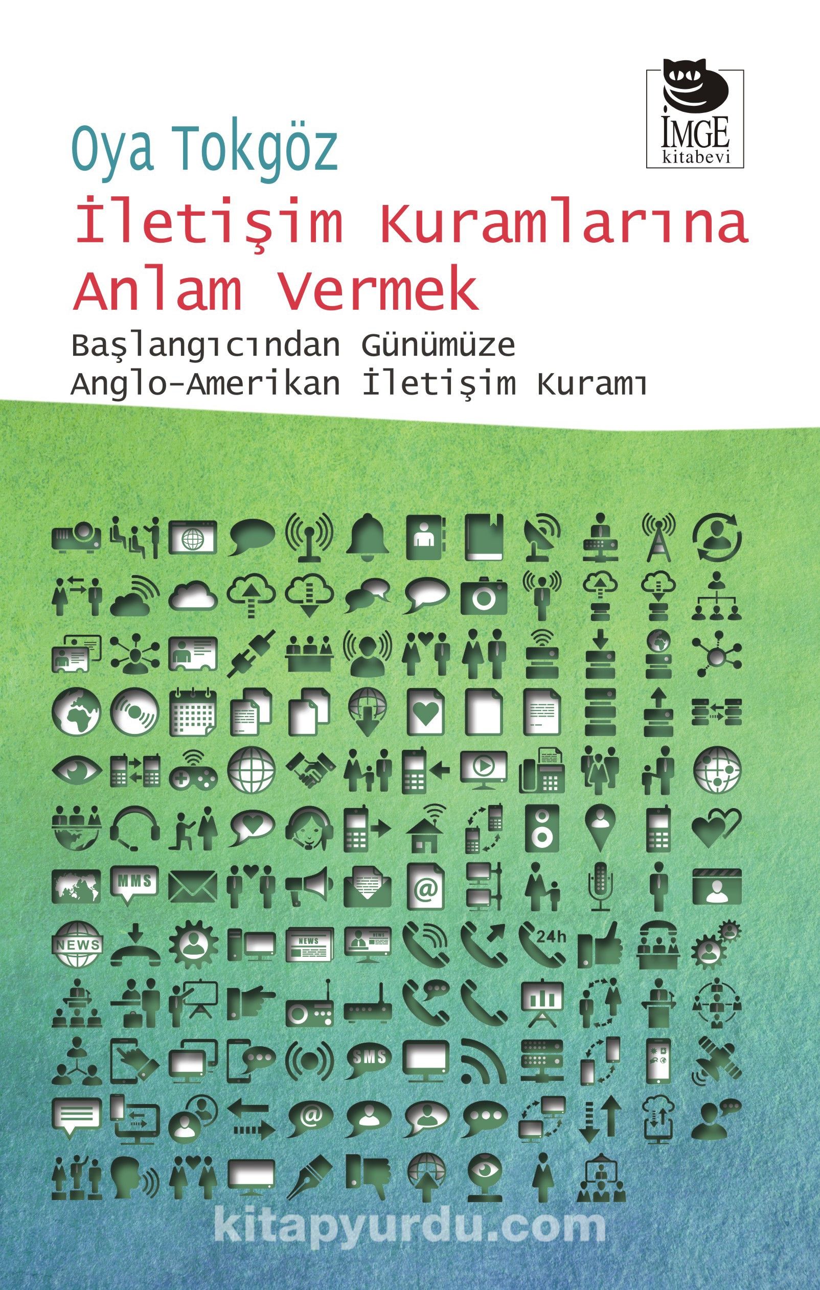 İletişim Kuramlarına Anlam Vermek & Başlangıcından Günümüze Anglo-Amerikan  İletişim Kuramı