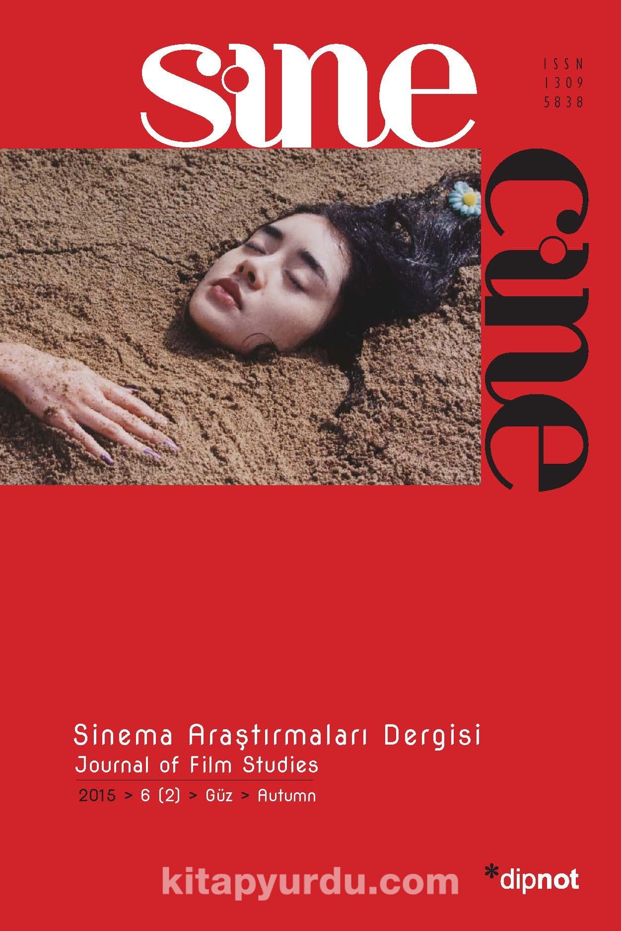 Sine Cine 6 Aylık Sinema Araştırmaları Dergisi Sayı :6 2015/2  Güz