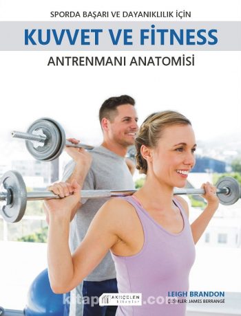 Sporda Başarı ve Dayanıklılık için Kuvvet ve Fitness Antrenmanı Anatomisi