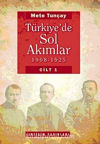 Türkiye'de Sol Akımlar 1908-1925 Cilt:1