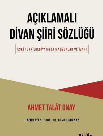 Açıklamalı Divan Şiiri Sözlüğü & Eski Türk Edebiyatında Mazmunlar ve İzahı