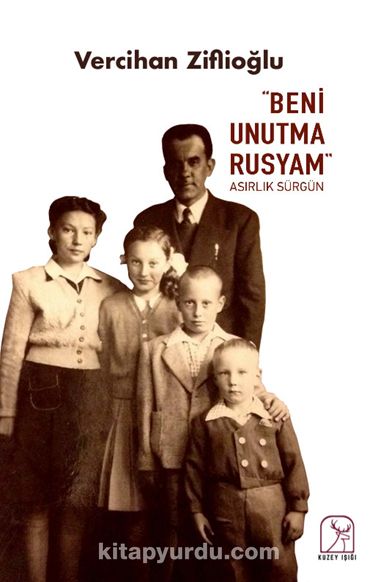 Beni Unutma Rusyam & Asırlık Sürgün