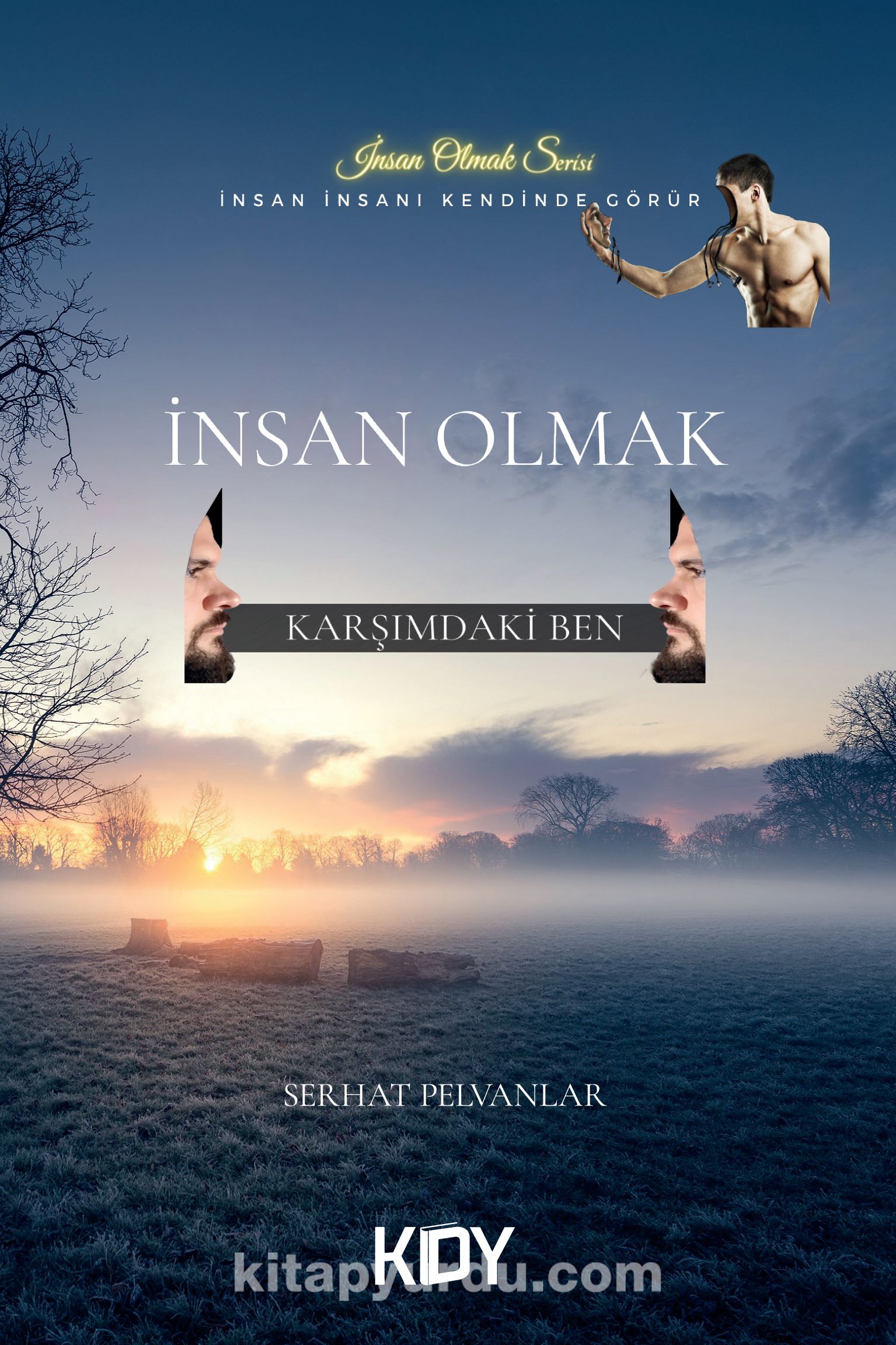 İnsan Olmak & Karşımdaki Ben