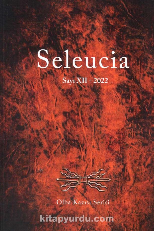 Seleucia Sayı XII-2022 / Olba Kazısı Serisi