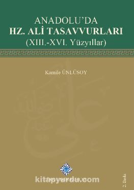 Anadolu'da Hz. Ali Tasavvurları(XIII.-XVI. Yüzyıllar)