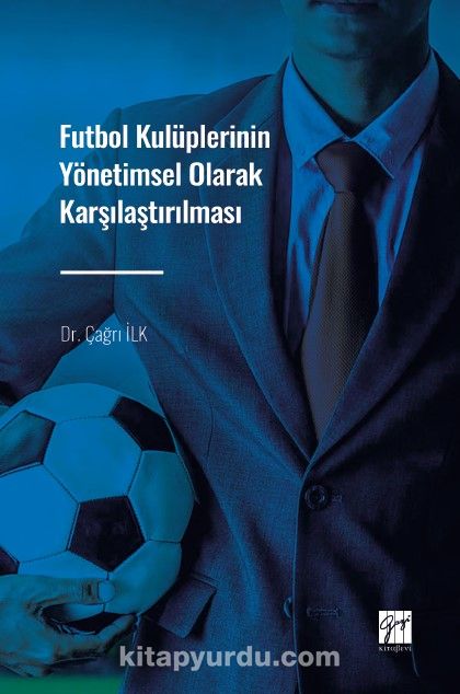 Futbol Kulüplerinin Yönetimsel Olarak Karşılaştırılması