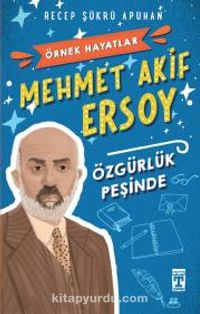 Mehmet Akif Ersoy & Özgürlük Peşinde