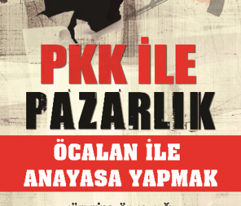 PKK ile Pazarlık / Öcalan ile Anayasa Yapmak