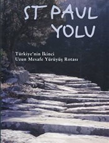 St Paul Yolu & Türkiye'nin İkinci Uzun Mesafe Yürüyüş Rotası