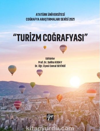 Turizm Coğrafyası & Atatürk Üniversitesi Coğrafya Araştırmaları Serisi 2021
