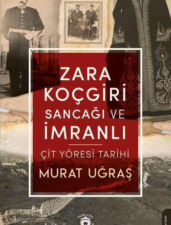 Zara Koçgiri Sancağı ve İmranlı & Çit Yöresi Tarihi