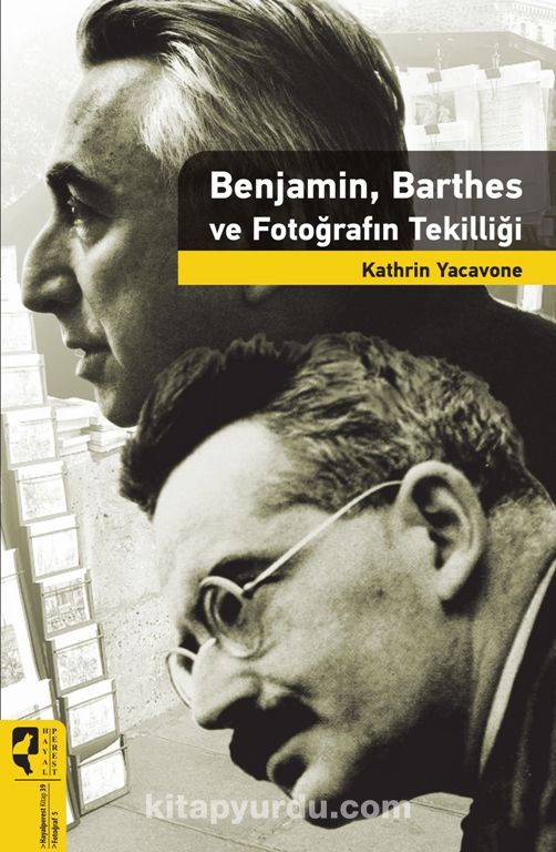 Benjamin, Barthes Fotoğrafın Tekilliği