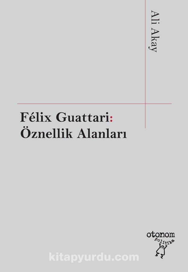 Felix Guattari: Öznellik Alanları kitabını indir [PDF ve ePUB]