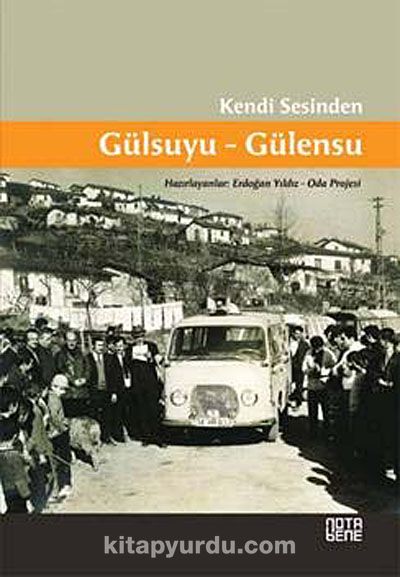 Kendi Sesinden Gülsuyu-Gülensu