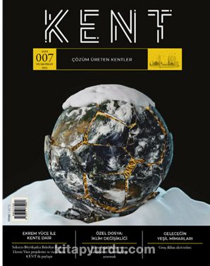 Kent Dergisi Sayı: 7 Ocak-Nisan 2022