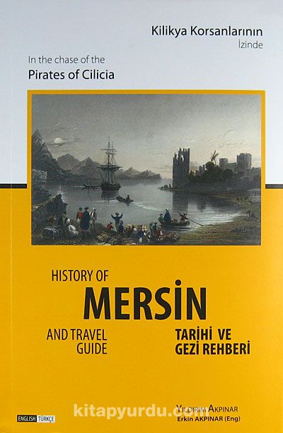 Kilikya Korsanlarının İzinde Mersin Tarihi ve Gezi Rehberi