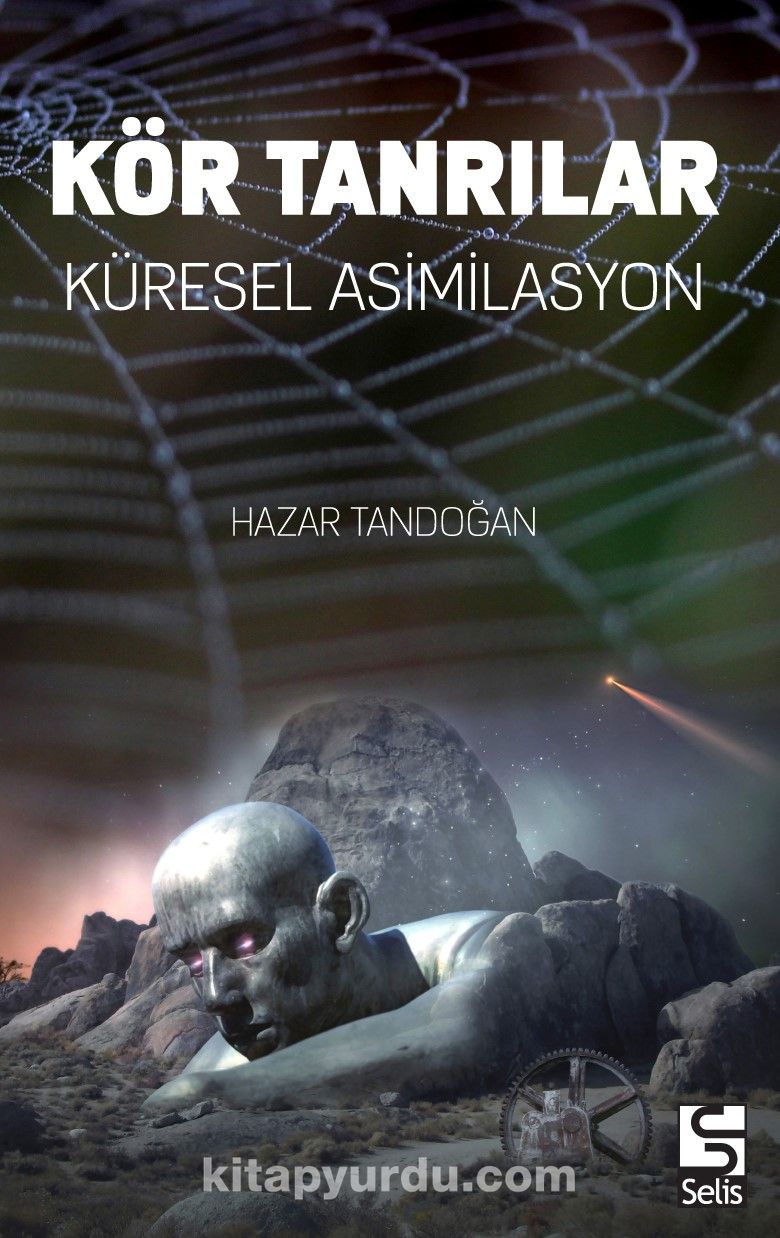 Kör Tanrılar & Küresel Asimilasyon