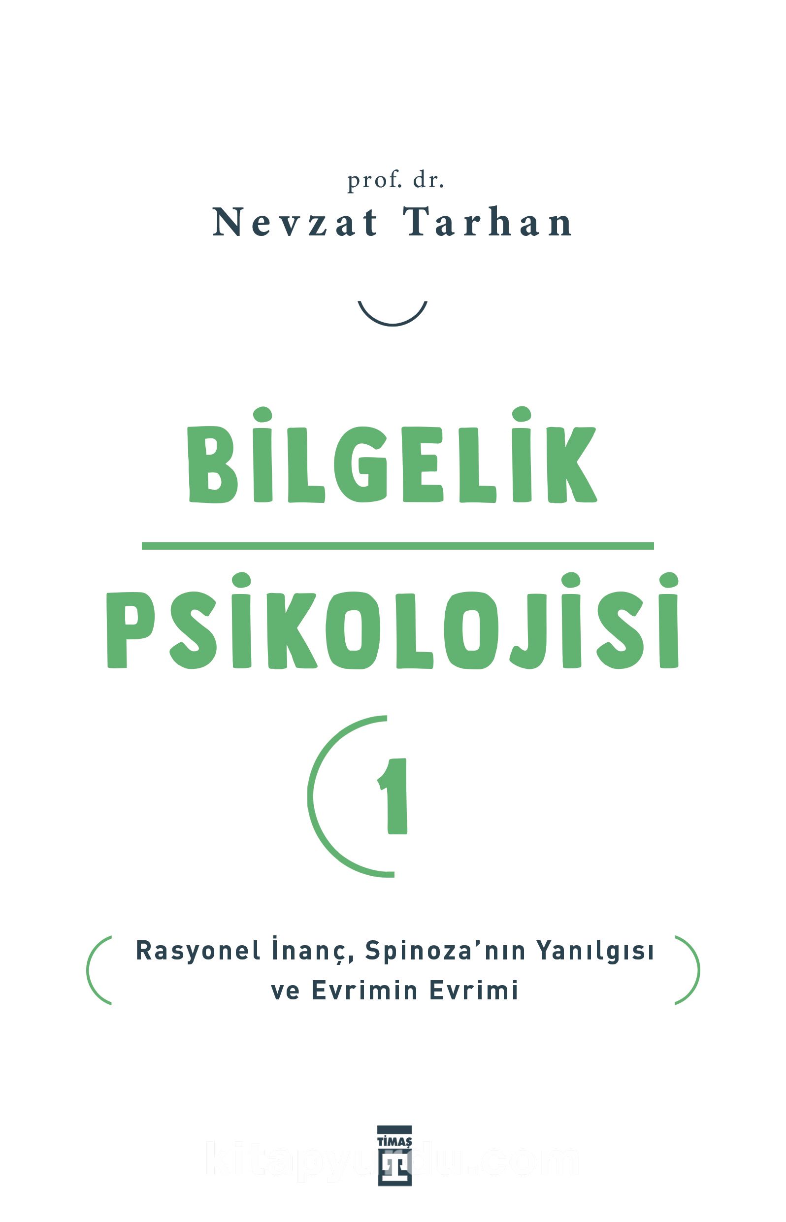 Bilgelik Psikolojisi 1 & Rasyonel İnanç Spinoza’nın Yanılgısı ve Evrimin Evrimi