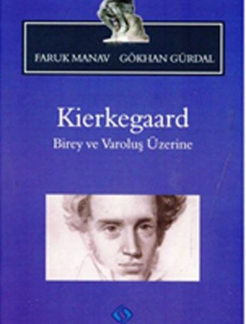 Kierkegaard & Birey ve Varoluş Üzerine
