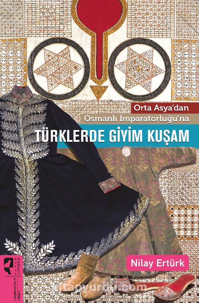 Orta Asya’dan Osmanlı İmparatorluğu’na Türklerde Giyim Kuşam