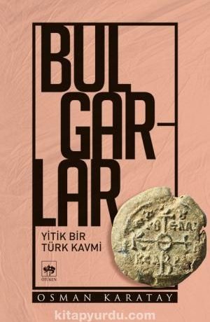 Bulgarlar & Yitik Bir Türk Kavmi