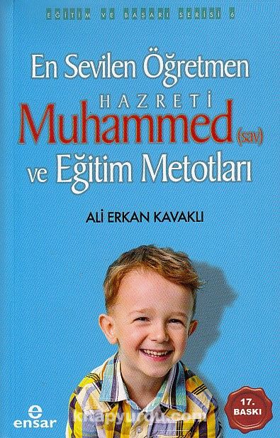 En Sevilen Öğretmen Hz. Muhammed (s.a.v) ve Eğitim Metotları