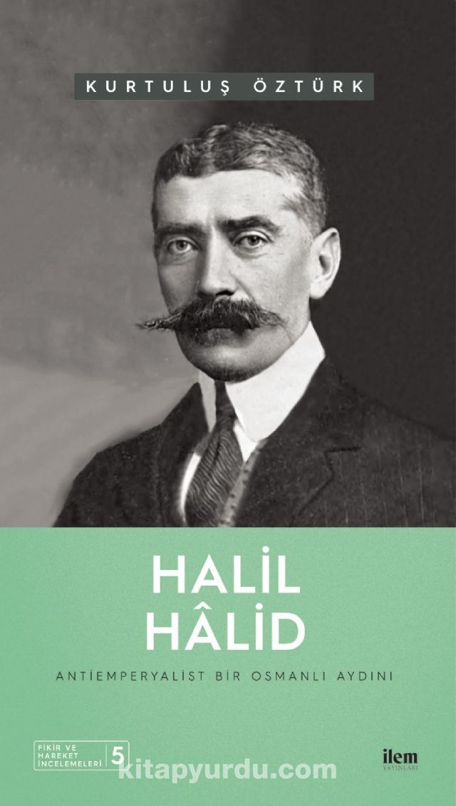 Halil Halid & Antiemperyalist Bir Osmanlı Aydını