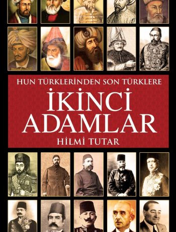 İkinci Adamlar & Hun Türklerinden Son Türklere