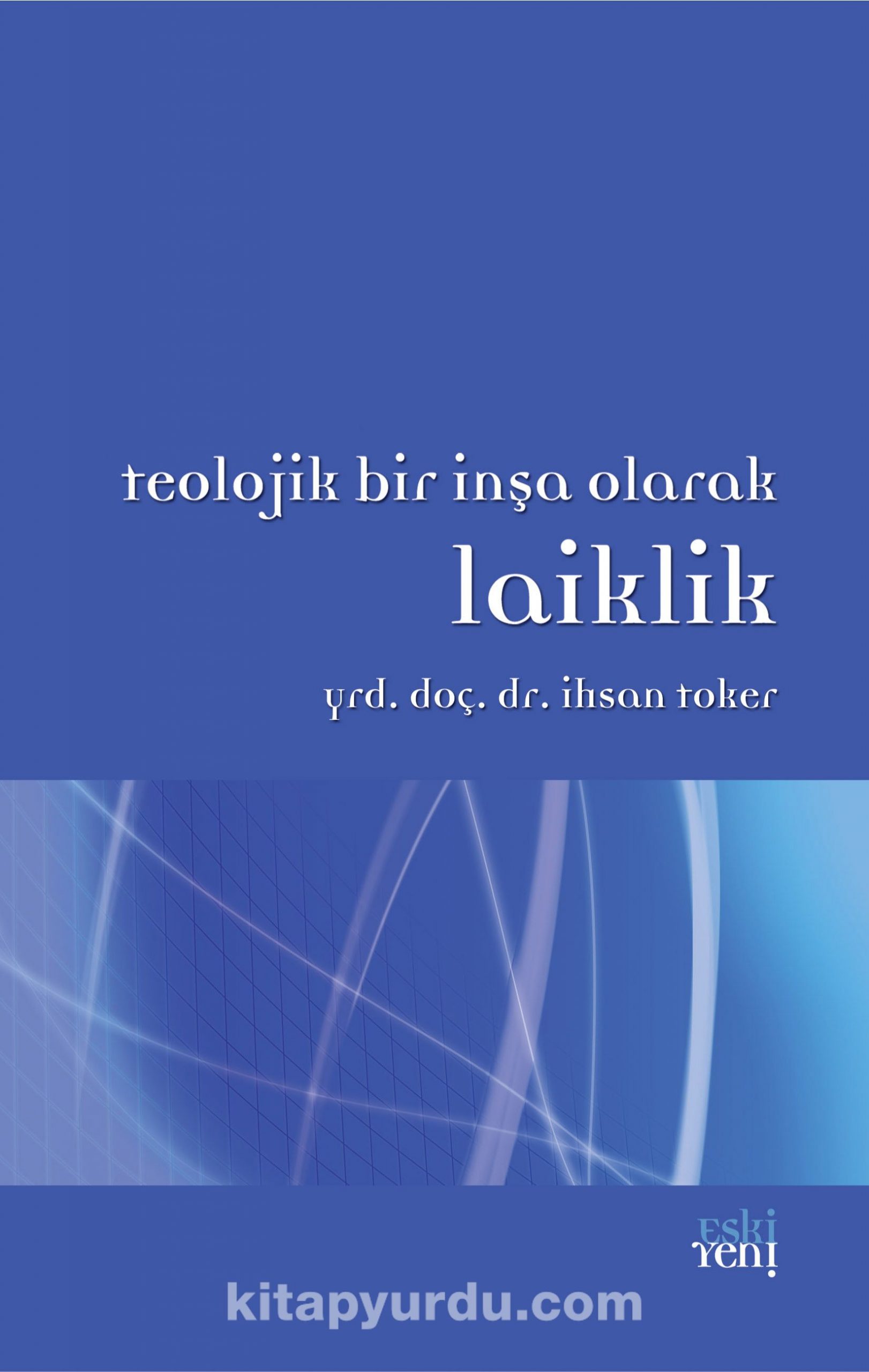 Teolojik Bir İnşa Olarak Laiklik