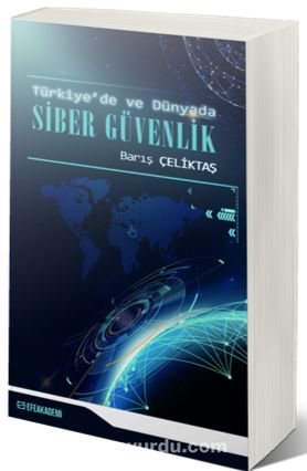 Türkiye’de ve Dünyada Siber Güvenlik